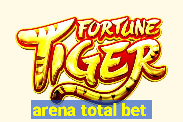 arena total bet